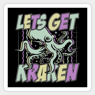 Let's Get Kraken Magnet